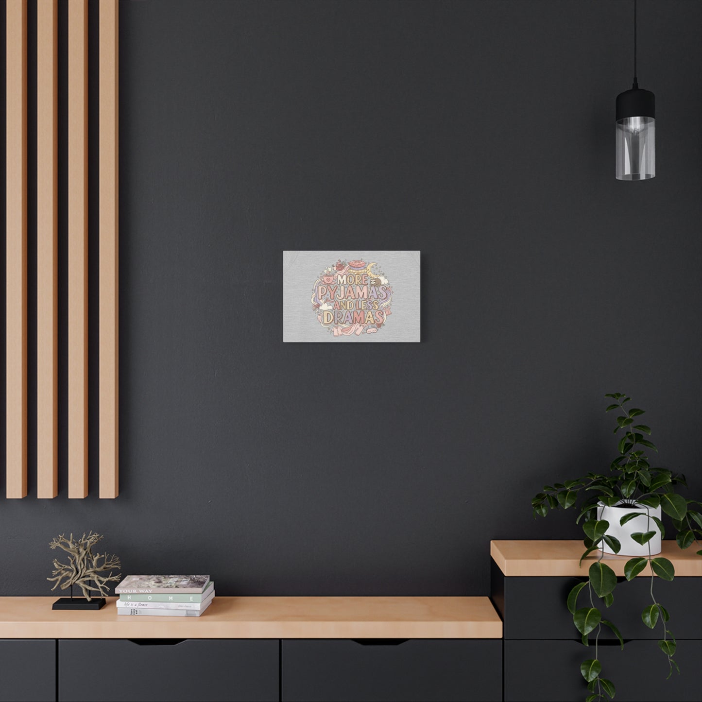 Canvas Wall Art — "More Pyjamas and Less Dramas" Cozy Bedroom Decor