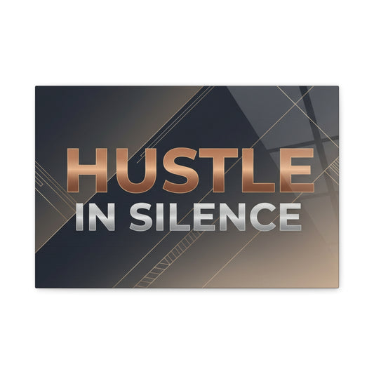 Hustle in Silence Matte Canvas Wall Art — Motivational Office Decor