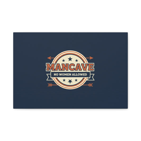 Mancave Wall Canvas - "MANCAVE No Women Allowed" Retro Badge Art