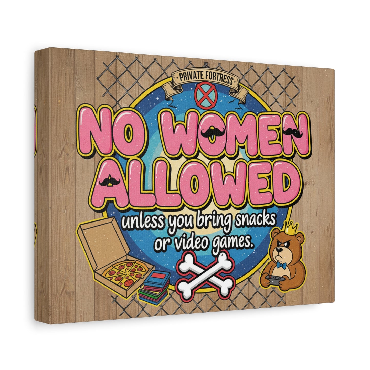No Women Allowed Wall Art Canvas — 'No Women Allowed unless you bring snacks or video games' Matte Stretched Canvas