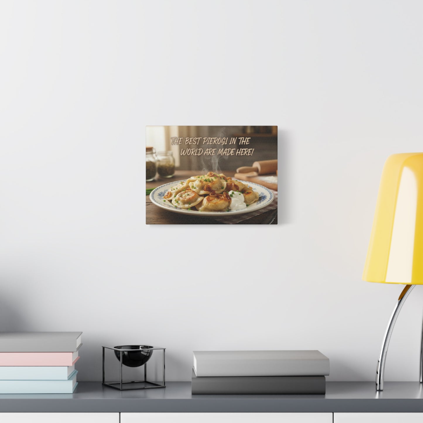 Kitchen Canvas Sign — "The Best Pierogi in the World Are Made Here"