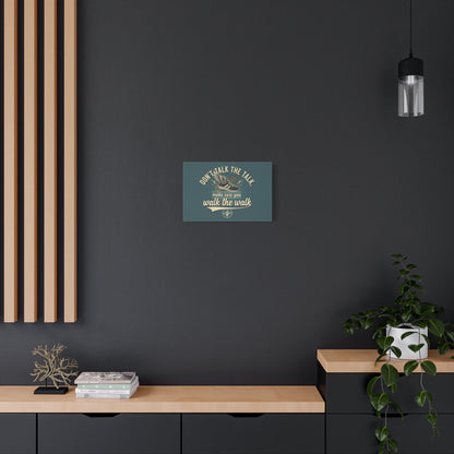 Canvas Wall Art – “Don’t Talk the Talk, Make Sure You Walk the Walk” Motivational Quote