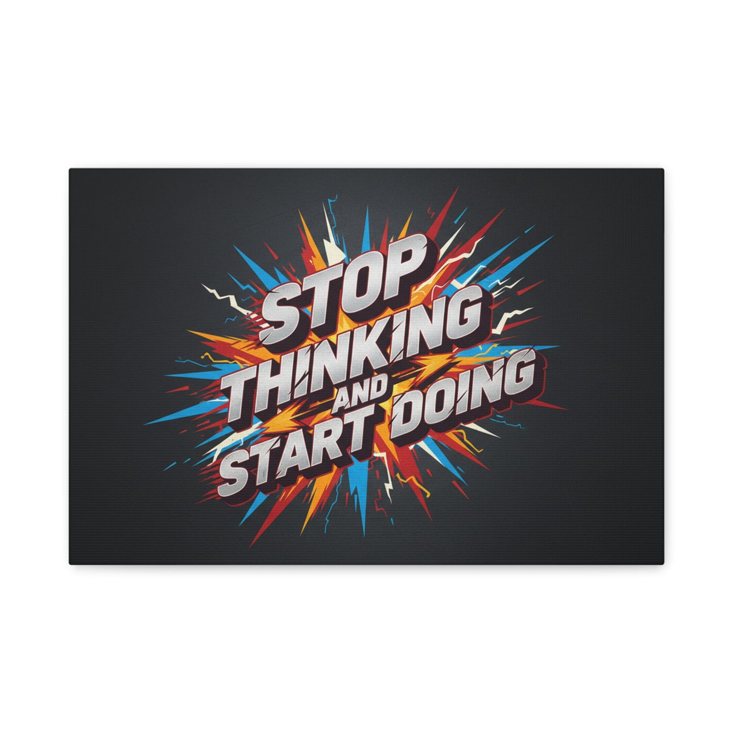 Stop Thinking and Start Doing Matte Canvas Wall Art