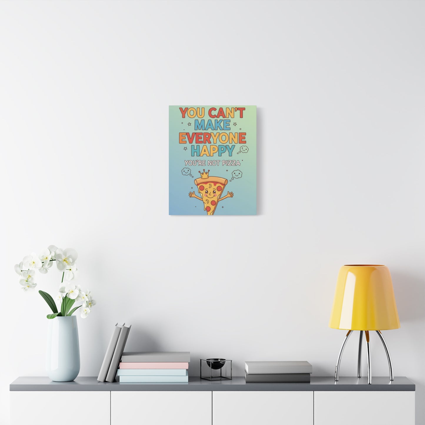 Canvas Wall Art - "You Can't Make Everyone Happy, You're Not Pizza" Funny Kitchen Decor