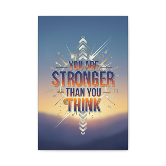 Inspirational Canvas Wall Art - "You Are Stronger Than You Think" Matte Stretched Print