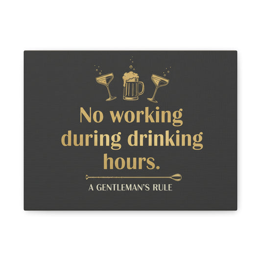 Canvas Wall Art – "No Working During Drinking Hours" Gentleman's Rule