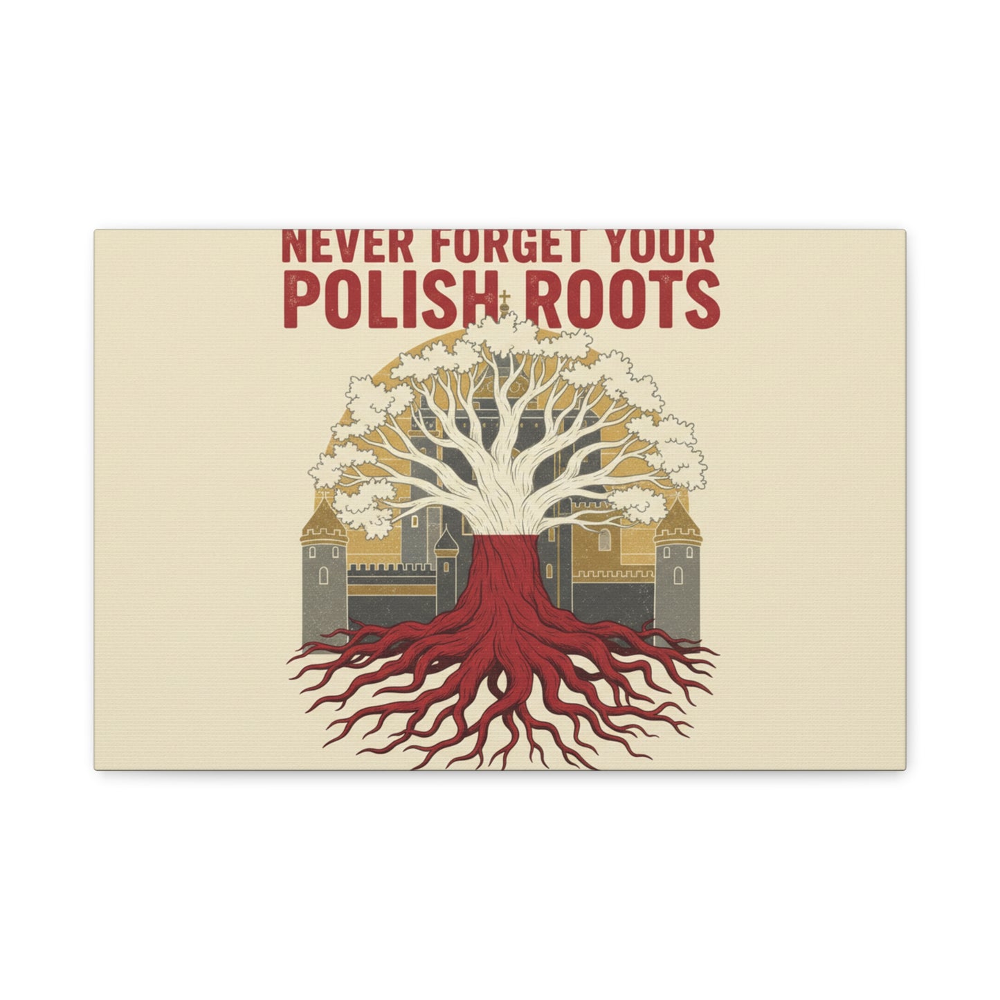 Never Forget Your Polish Roots Canvas Wall Art — Family Heritage Polish Pride