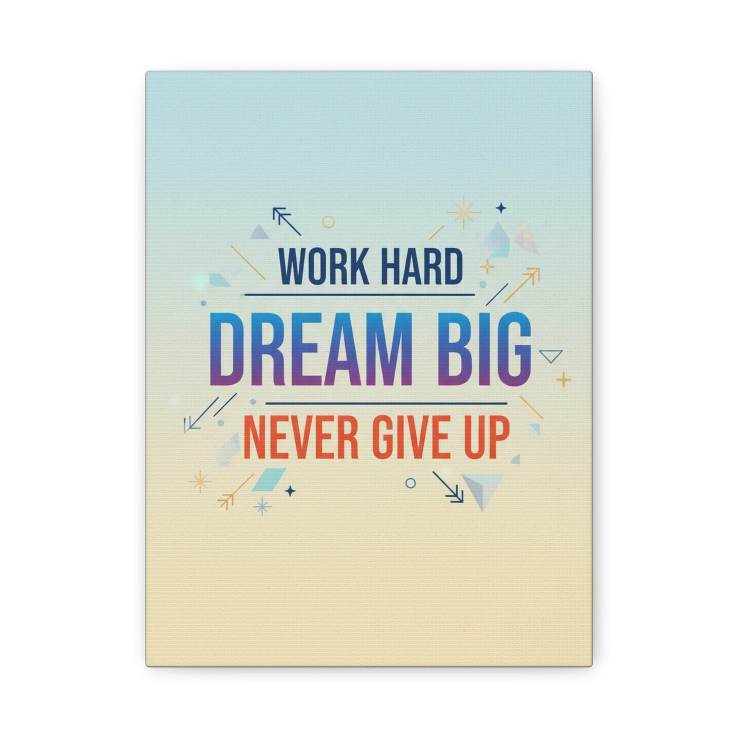 Dream Big Motivational Canvas – "Work Hard, Never Give Up" Wall Art