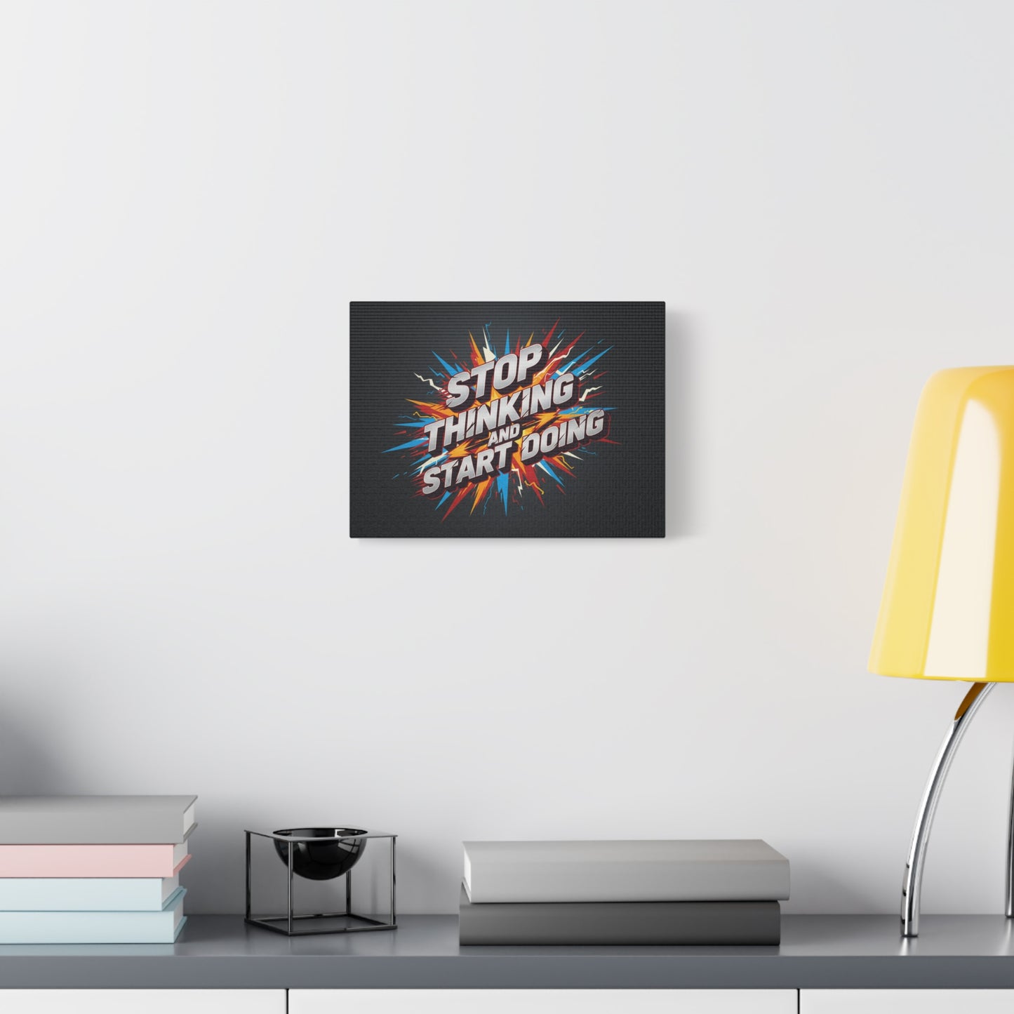 Stop Thinking and Start Doing Matte Canvas Wall Art