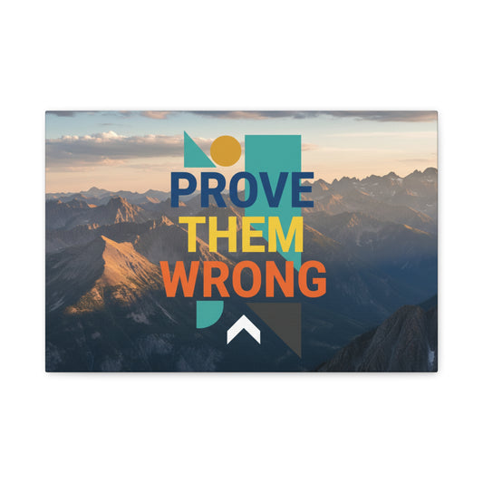 Prove Them Wrong Mountain Canvas Art — Motivational Wall Decor